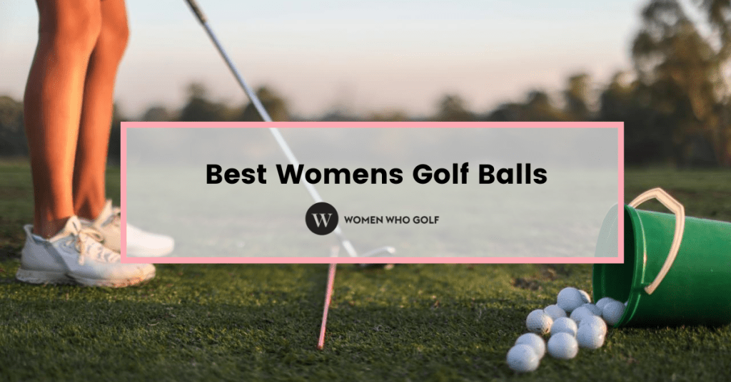 Best Golf Balls For Women in 2022