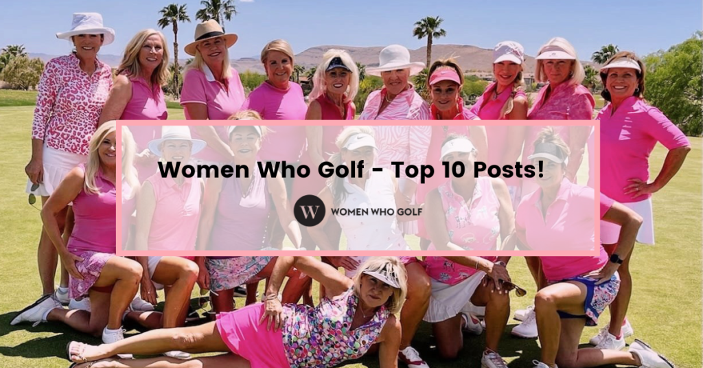 Top 10 Women Who Golf Posts for July