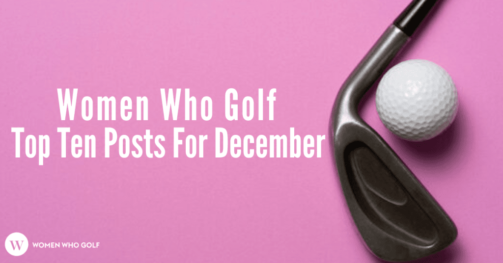 Women Who Golf Top Posts For December