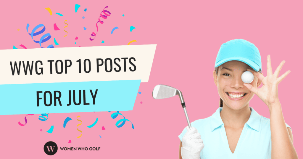 Women Who Golf Top Posts For July